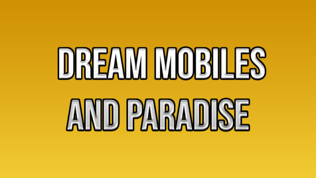 DREAM MOBILES AND PARADISE