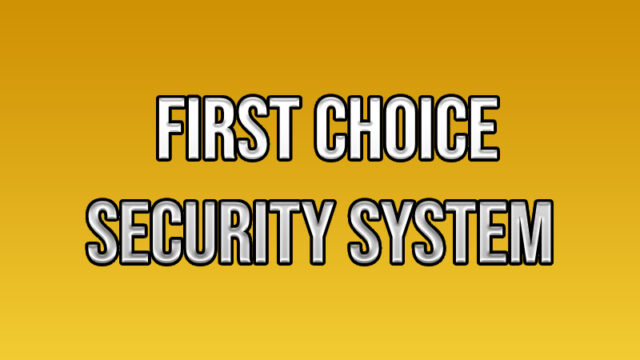 FIRST CHOICE SECURITY SYSTEM